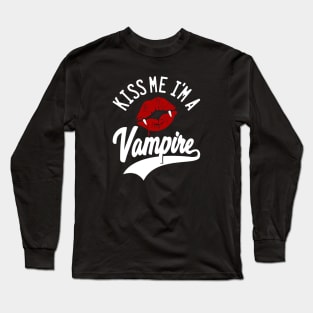 KISS ME I'M A VAMPIRE Long Sleeve T-Shirt